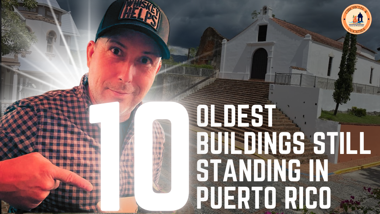 Top Ten Oldest Buildings Still Standing in Puerto Rico